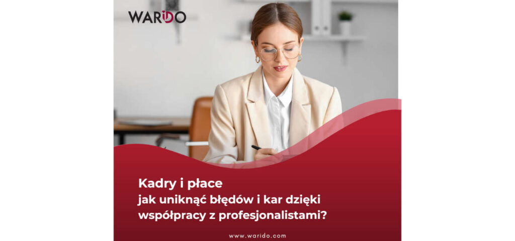 Kadry i płace – jak uniknąć błędów i kar dzięki współpracy z profesjonalistami? Kadry i płace – jak uniknąć błędów i kar dzięki współpracy z profesjonalistami?
